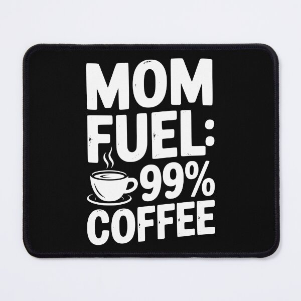 Item preview, Mom Fuel: 99% Coffee designed and sold by Frank Ring.