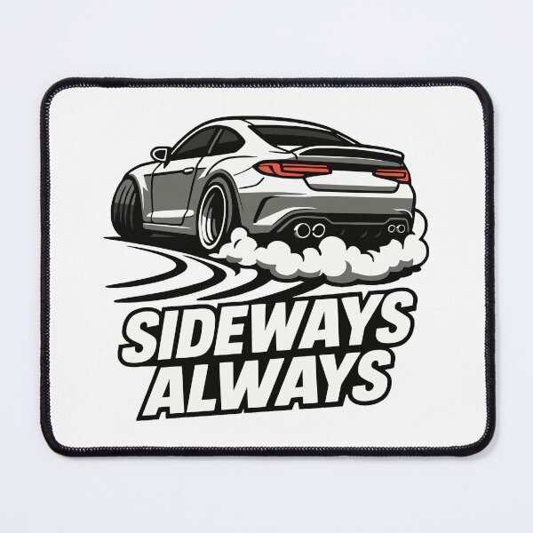 Item preview, Sideways Always Drift Car designed and sold by SnappyPNG.