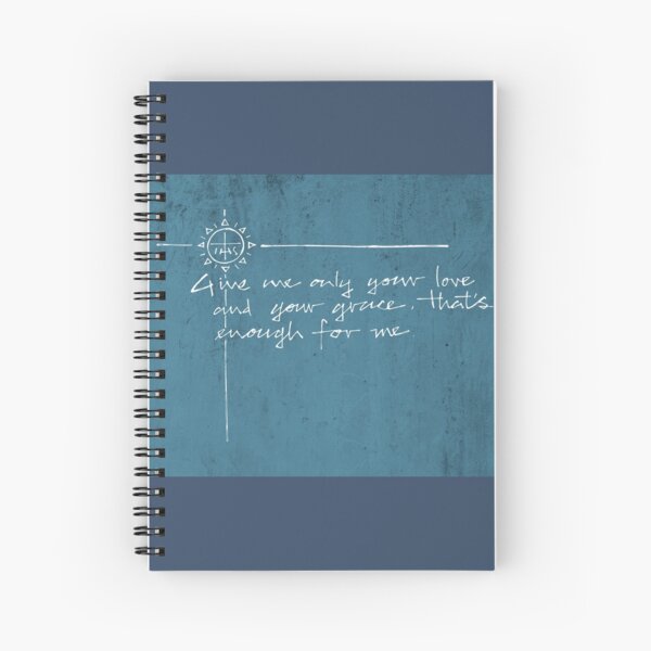 Give me your love and grace Spiral Notebook