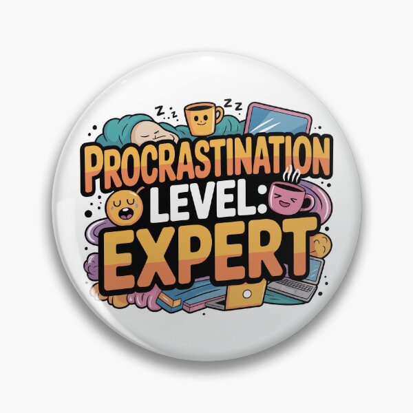 Item preview, Procrastination Level: Expert designed and sold by osadchyii.