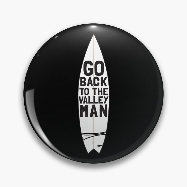 Item preview, Go Back to the Valley Man designed and sold by Fangpunk.