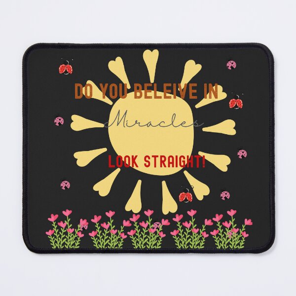 Item preview, Do you Believe in Miracles...Look Straight! designed and sold by HumourFunkyD.