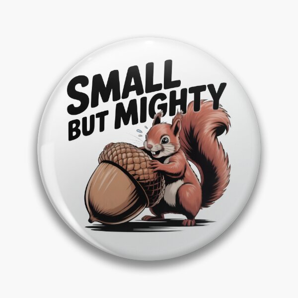 Item preview, "Small But Mighty" Funny Squirrel designed and sold by MemGraphicss.