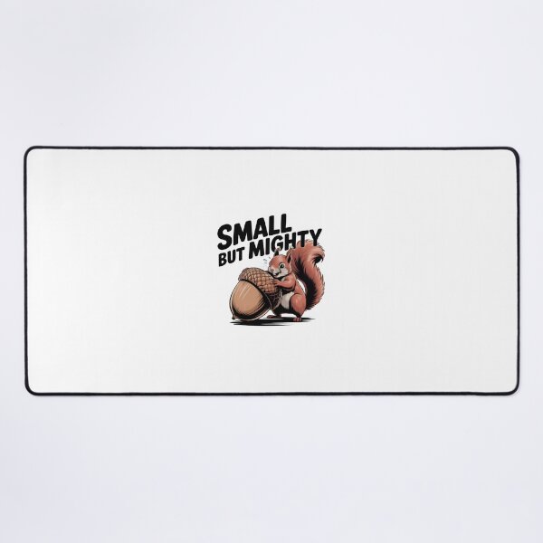 Item preview, "Small But Mighty" Funny Squirrel designed and sold by MemGraphicss.