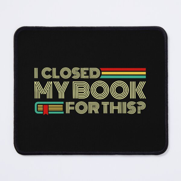 Item preview, I Closed My Book For This? designed and sold by sachpica.