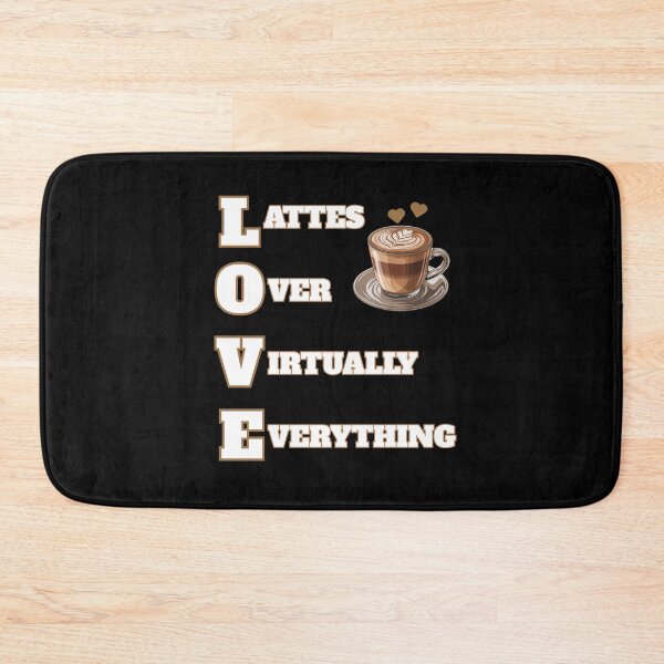 Item preview, LOVE - Lattes Over Virtually Everything designed and sold by signshirtz.