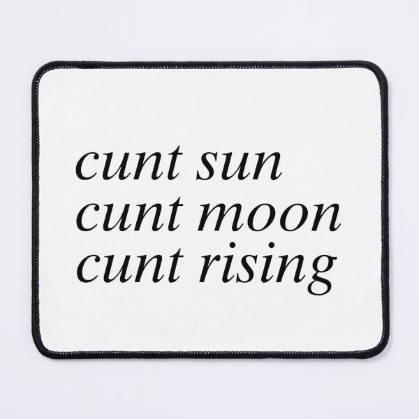 Item preview, cunt sun cunt moon cunt rising designed and sold by Kyna Arts.