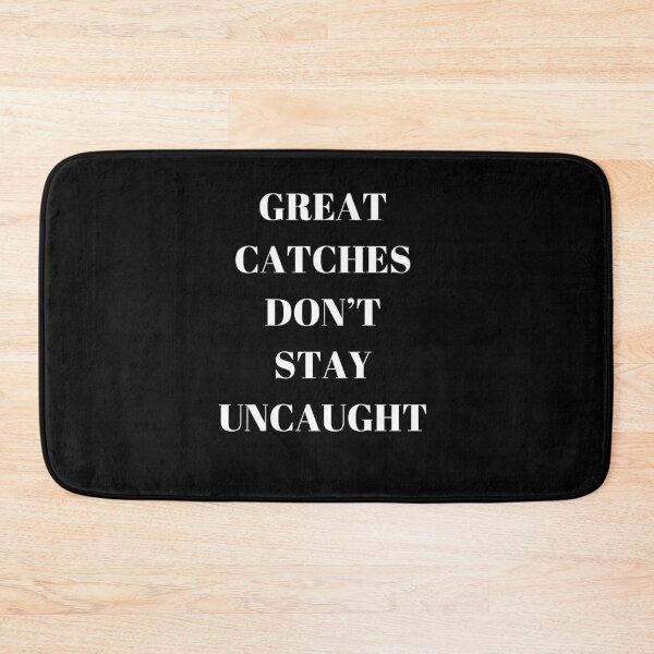 Item preview, Great Catches Don't Stay UnCaught - Funny Witty Humor designed and sold by signshirtz.