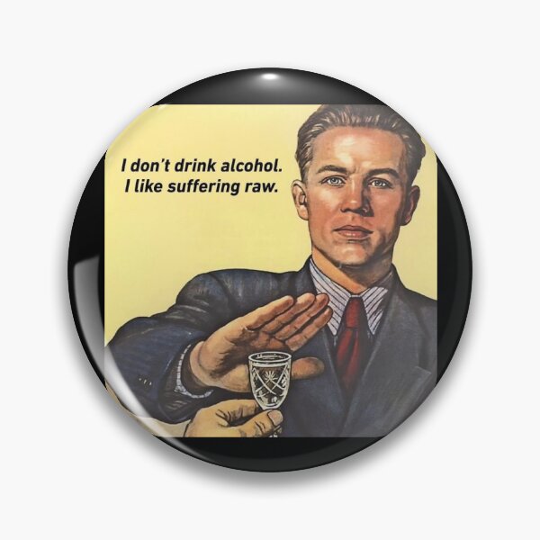 Item preview, "I don't drink alcohol, I like my suffering raw." Funny Gen Z humor quote Very Inspirational designed and sold by Lemon-y-Shark.