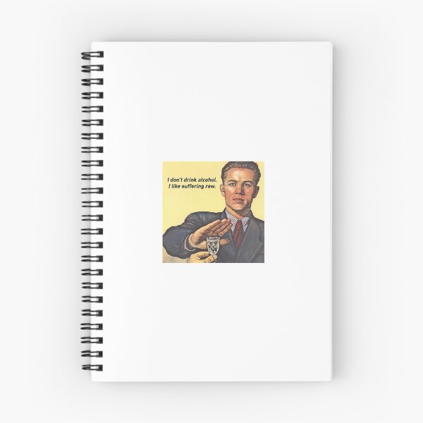 Item preview, "I don't drink alcohol, I like my suffering raw." Funny Gen Z humor quote Very Inspirational designed and sold by Lemon-y-Shark.