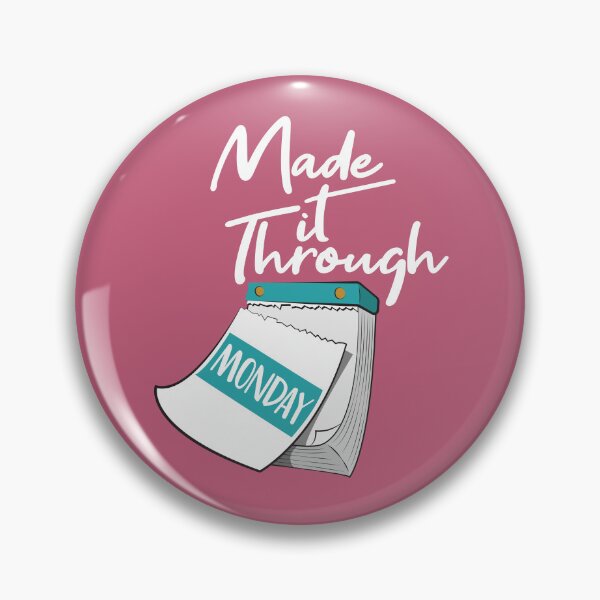 Item preview, Made It Through Monday designed and sold by Meant for Very Few.