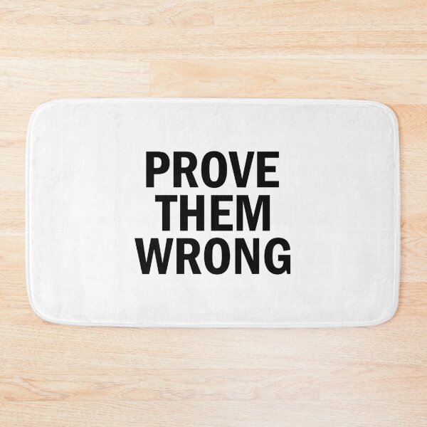 Item preview, Prove them wrong designed and sold by designing01Ar3.