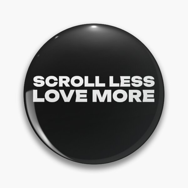 Item preview, Scroll Less Love More designed and sold by Newskyline.