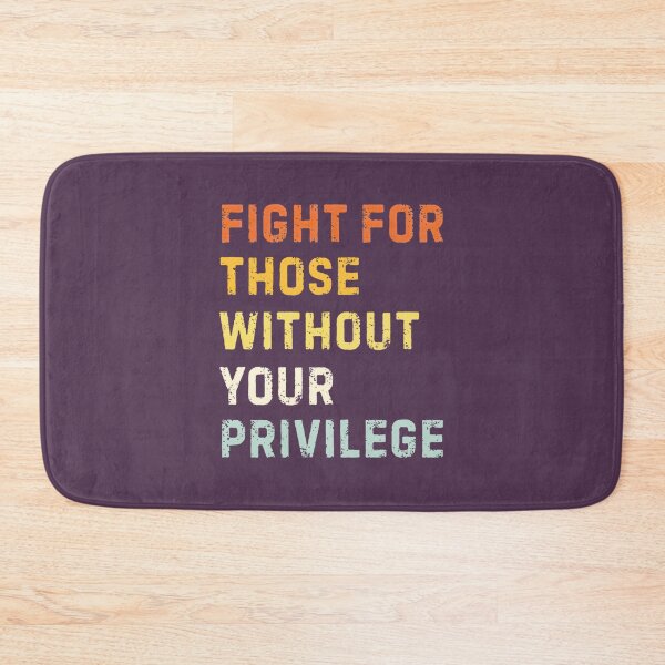 Item preview, Fight for Those Without Your Privilege | PERFECT GIFT FOR YOU AND FRIENDS designed and sold by TIBORTELEKY.