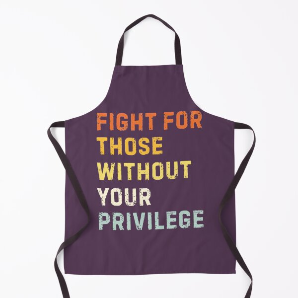 Item preview, Fight for Those Without Your Privilege | PERFECT GIFT FOR YOU AND FRIENDS designed and sold by TIBORTELEKY.