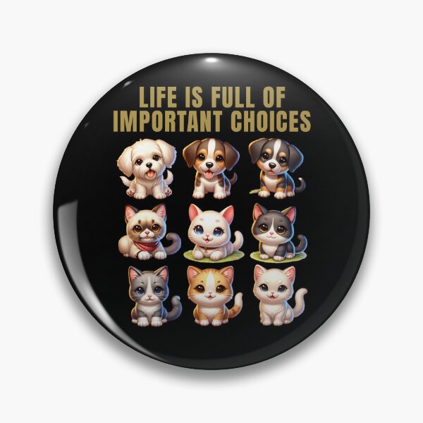 Item preview, Life is full of important Choices - cute dogs and cats designed and sold by ReneMM.