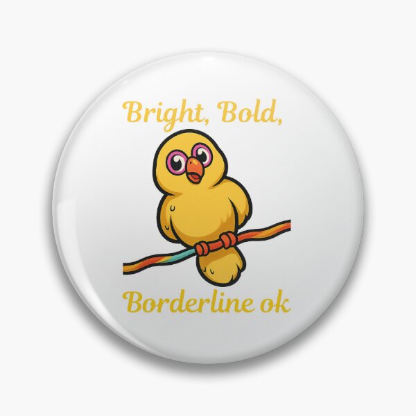 Item preview, Bright, Bold, Borderline Ok designed and sold by CanSparkleArt.