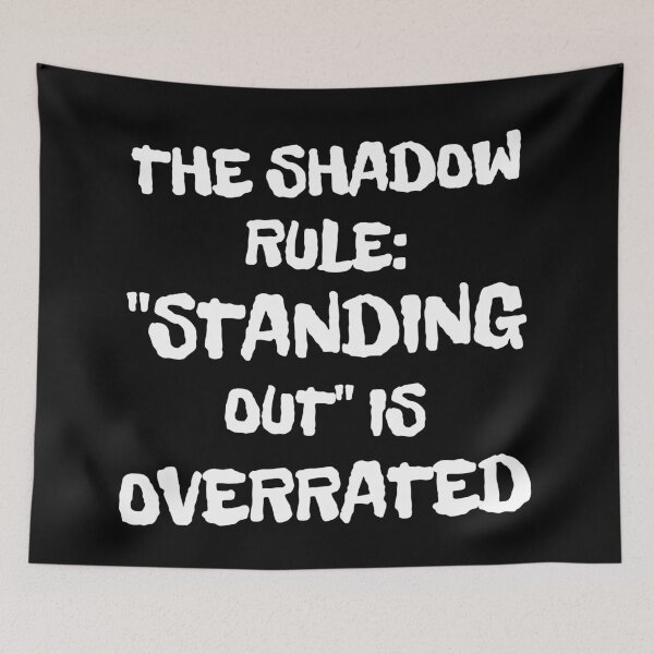 Item preview, The Shadow Rule: Standing Out is Overrated designed and sold by signshirtz.
