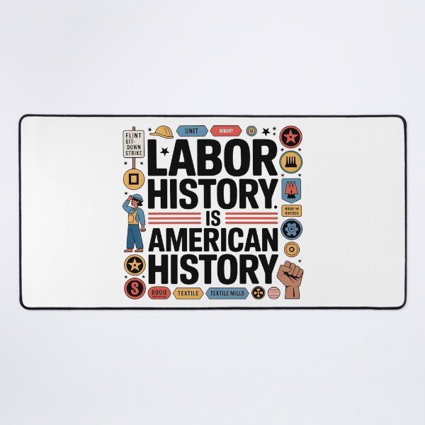 Item preview, Labor History Is American History designed and sold by CraftStudioCo.