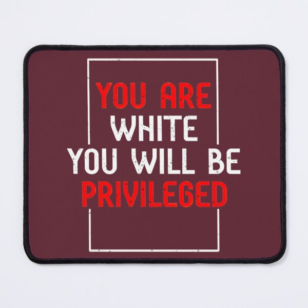 Item preview, White Privilege Statement | PERFECT GIFT FOR YOU AND FRIENDS designed and sold by TiborBako.