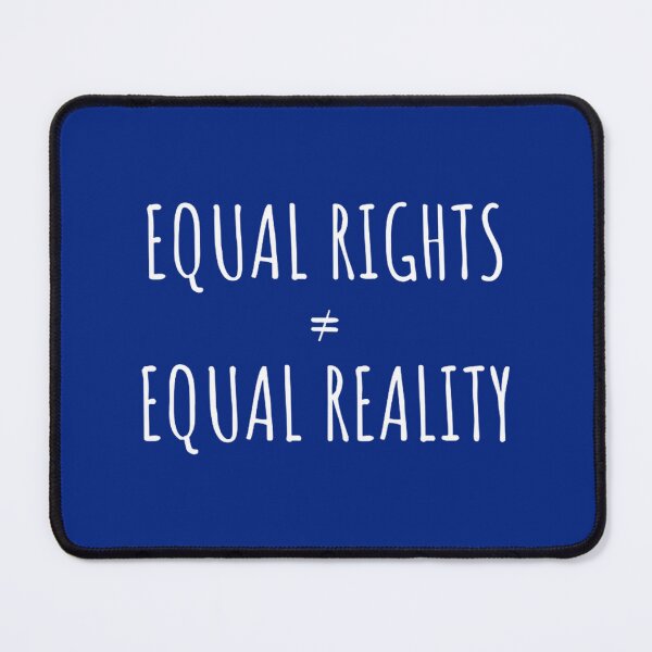 Item preview, Equal Rights Not Equal Reality Statement | PERFECT GIFT FOR YOU AND FRIENDS designed and sold by TiborBako.