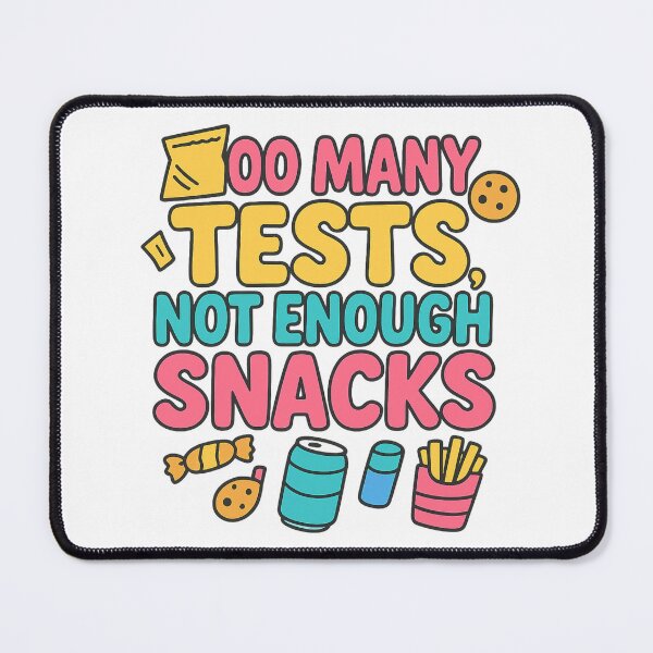Item preview, Too Many Tests Not Enough Snacks designed and sold by SoulThread Studio.