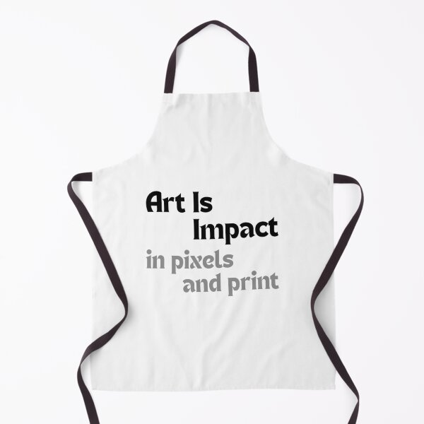 Item preview, Art Is Impact in Pixels and Print — Inspirational Quote for Digital Artists & Creators designed and sold by MakeMyDaze.