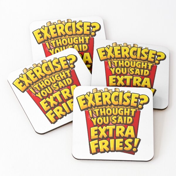 Item preview, Funny Food Quote – Exercise? I Thought You Said Extra Fries – Fast Food Humor T-Shirt Design designed and sold by UrbanHowlz.