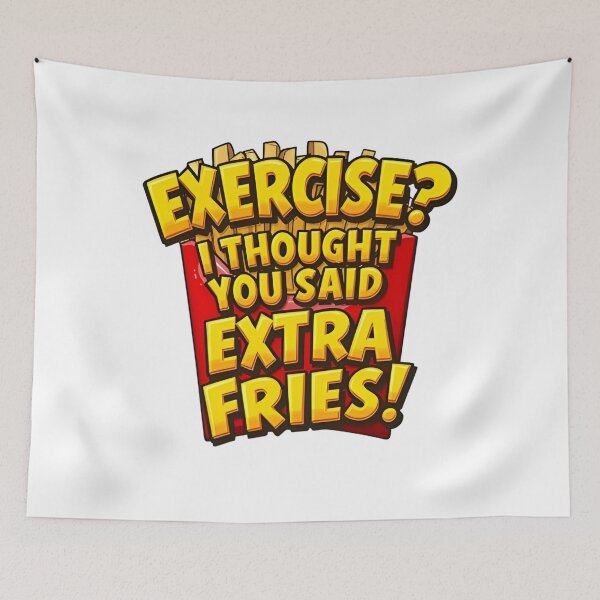 Item preview, Funny Food Quote – Exercise? I Thought You Said Extra Fries – Fast Food Humor T-Shirt Design designed and sold by UrbanHowlz.