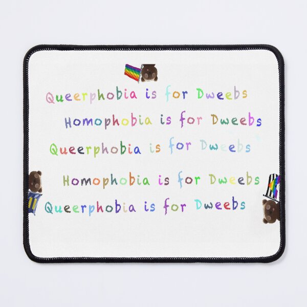 Item preview, Queer/Homophobia is for Dweebs designed and sold by AmberPie1990.
