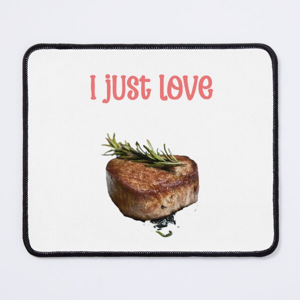 Item preview, I just love steak designed and sold by Caris Clothing.