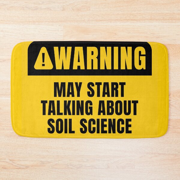 Item preview, Funny Soil Science Warning Sign designed and sold by MaryAller.
