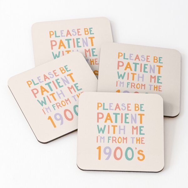 Item preview, Please be patient with me, I'm from the 1900's - pastel designed and sold by cabinsupplyco.