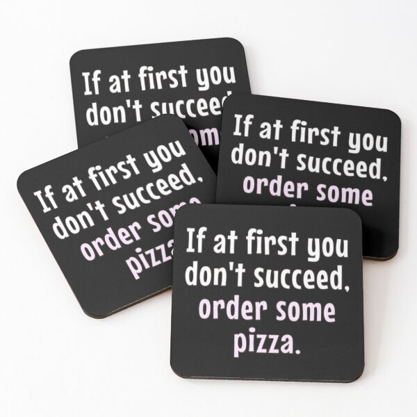 Item preview, If at first you dont succeed, order some pizza quote designed and sold by FSFUNNYSAYINGS.
