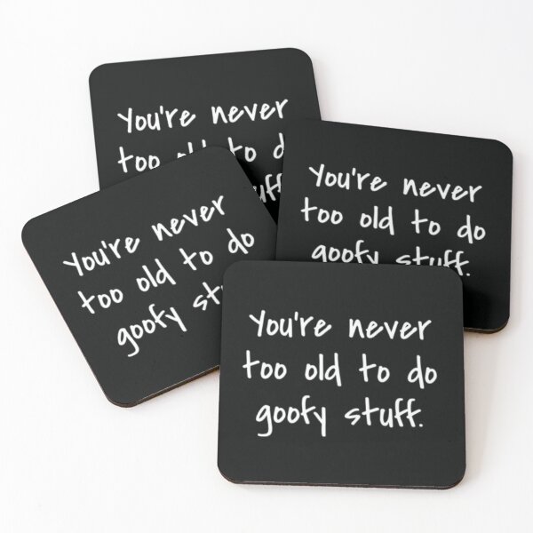 Item preview, You are never too old to do goofy stuff quote designed and sold by FSFUNNYSAYINGS.