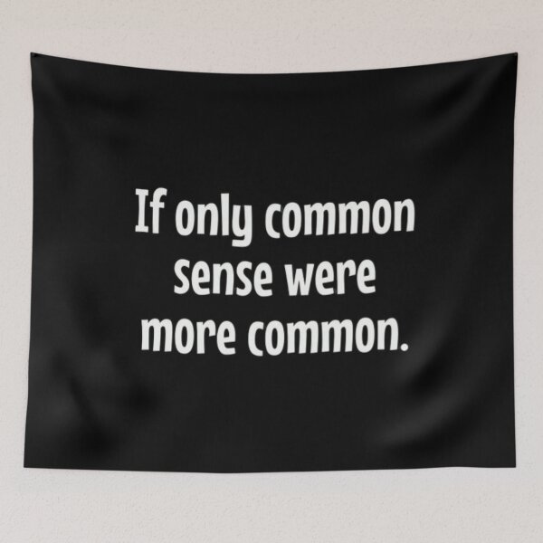 Item preview, If only common sense were more common designed and sold by FSFUNNYSAYINGS.