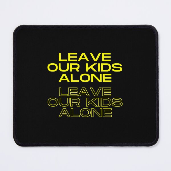 Item preview, Leave Our Kids Alone designed and sold by choop-shop.