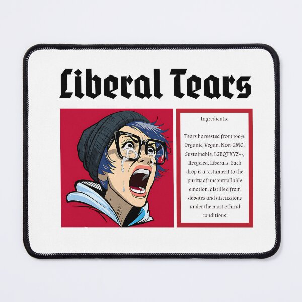 Artikelvorschau, Liberale Tränen entworfen und verkauft von LoudMouthSoup.