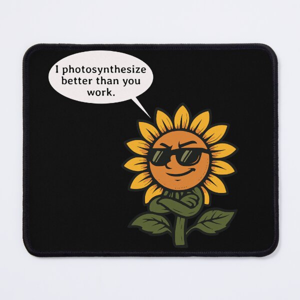 Item preview, Savage sunflower - I photosynthesize better than you work designed and sold by JoRealm.