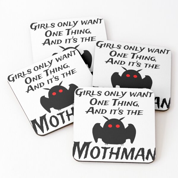 Item preview, Girls Only Want One Thing and it's the Mothman designed and sold by Tiwsarm.