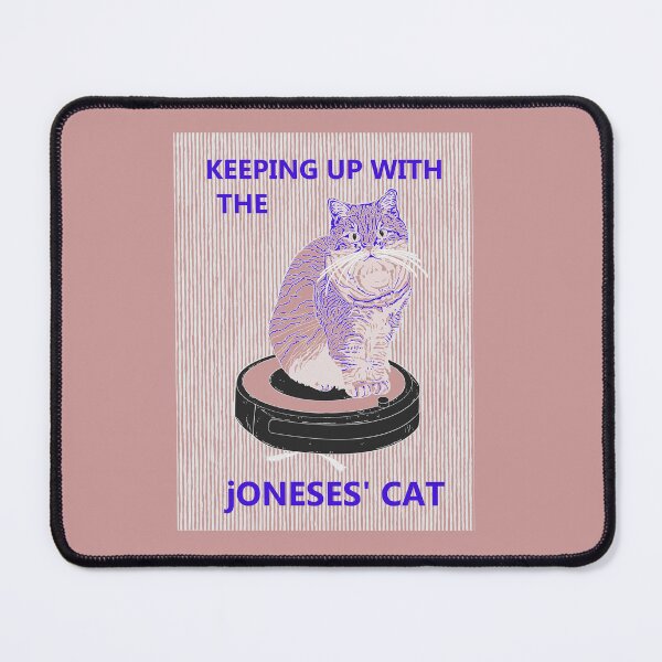 Item preview, Keeping up with the Joneses' cat designed and sold by bob schroeder.