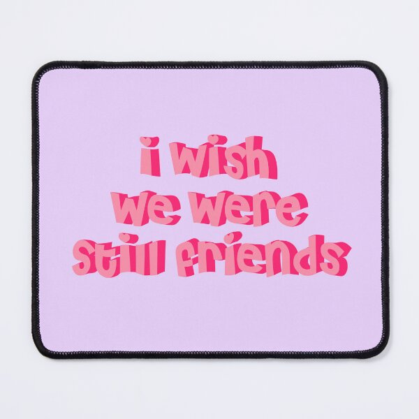 Item preview, I wish we were still friends designed and sold by Glücksstern.