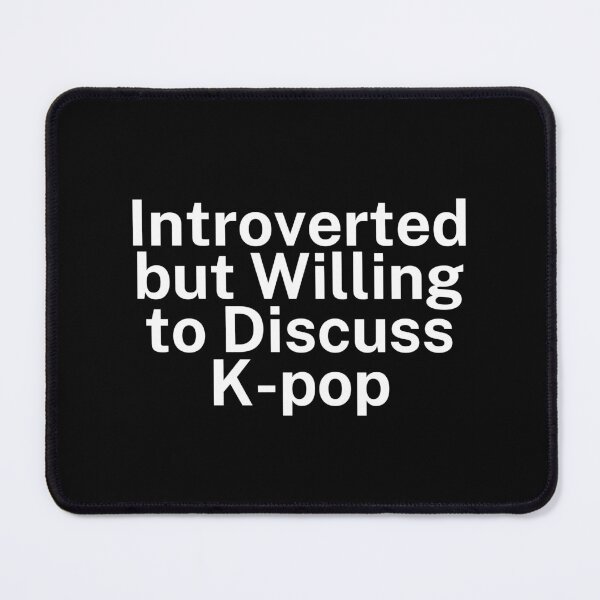 Item preview, Introverted but Willing to Discuss K-pop Funny Ironic Kpop Merch designed and sold by SWETA HALDER.