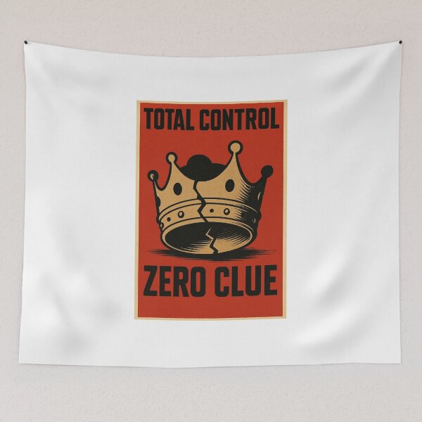 Item preview, Total Control, Zero Clue designed and sold by iMIGHTwearTHAT.