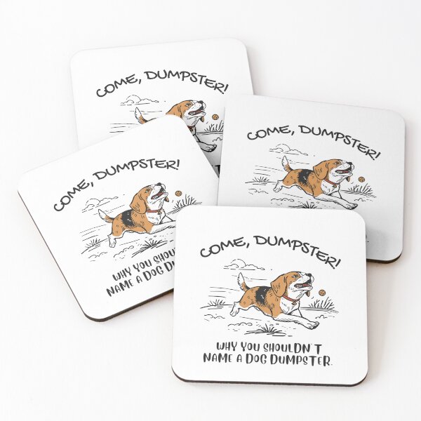 Item preview, Why you shouldn't name a dog Dumpster! designed and sold by NicMacTees.