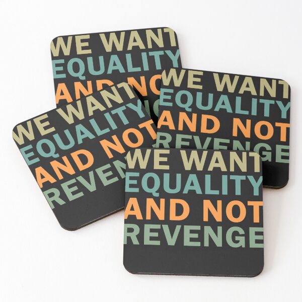 Item preview, Be Glad We Want Equality And Not Revenge designed and sold by schottfoe.