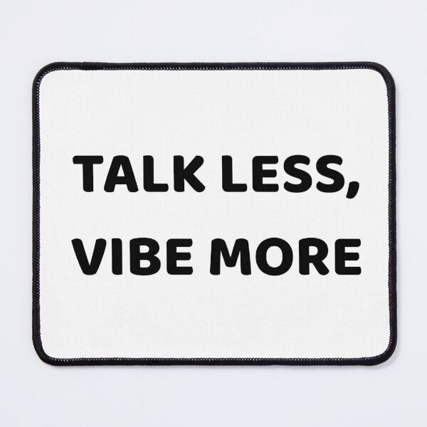 Item preview, Talk Less, Vibe More designed and sold by Programming Jokes.