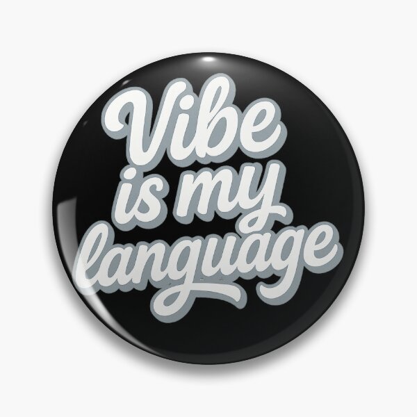 Item preview, Vibe is My Language designed and sold by Programming Jokes.