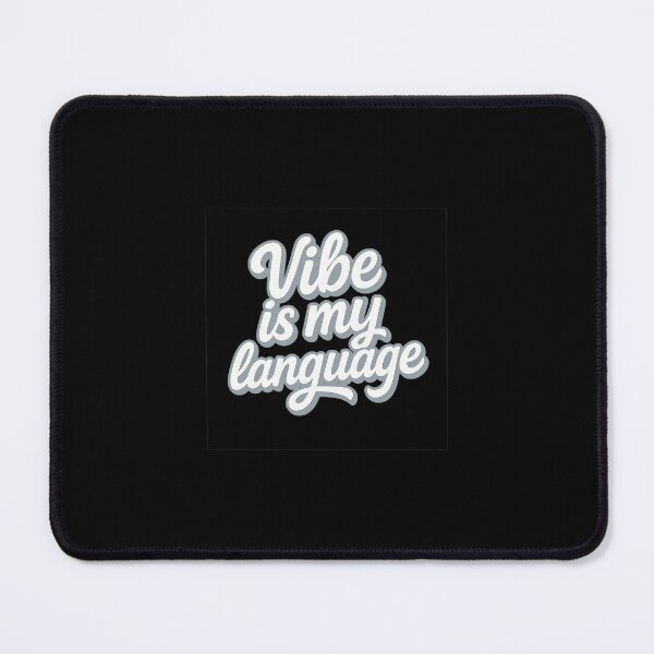 Item preview, Vibe is My Language designed and sold by Programming Jokes.