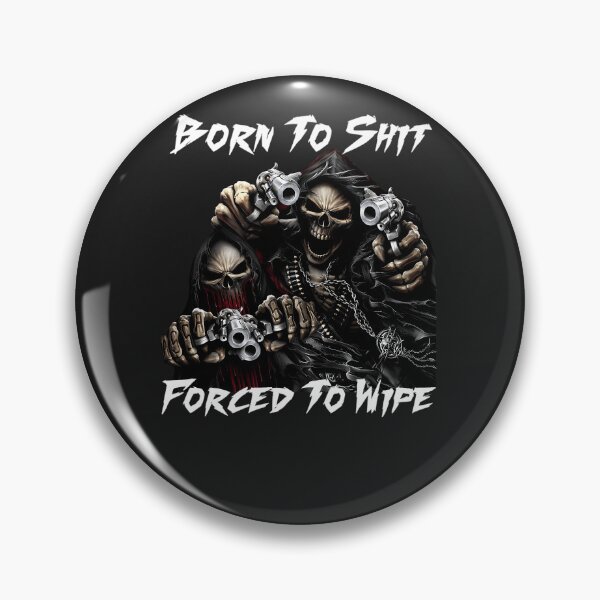 Item preview, Born To Shit Forced To Wipe 2 Funny Skull Badass Skeleton With Guns Meme designed and sold by keatthiara.